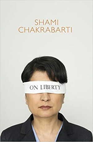 On Liberty by Shami Chakrabarti
