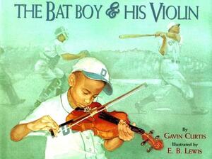 The Bat Boy and His Violin by Gavin Curtis