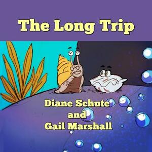 The Long Trip by Diane Schute, Gail Marshall