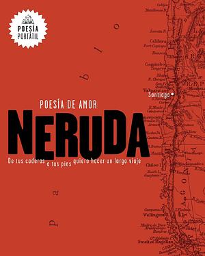 Poesía de amor by Pablo Neruda