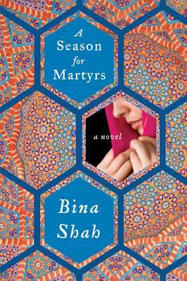 A Season for Martyrs by Bina Shah