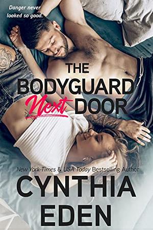 The Bodyguard Next Door by Cynthia Eden