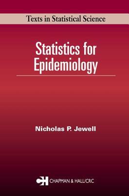 Statistics for Epidemiology by Nicholas P. Jewell