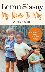 My Name Is Why by Lemn Sissay