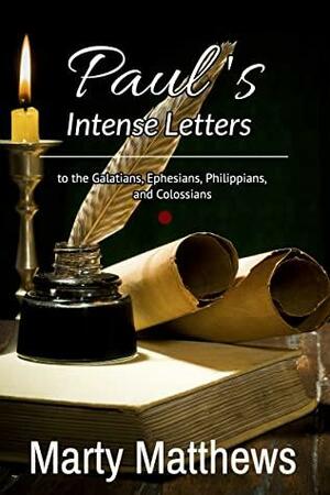 Paul's Intense Letters by Marty Matthews