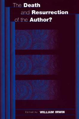 The Death and Resurrection of the Author? by William Irwin