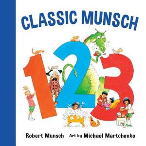 Classic Munsch 123 by Robert Munsch