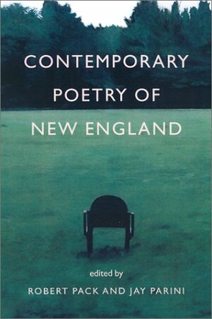 Contemporary Poetry of New England Contemporary Poetry of New England Contemporary Poetry of New England Contemporary Poetry of New England Contemporary Poe by Robert Pack, Jay Parini