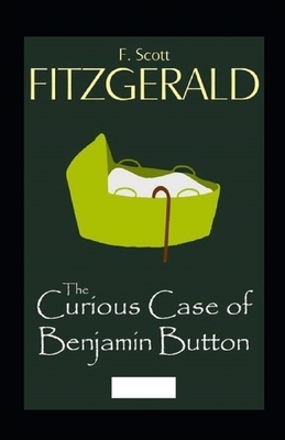 The Curious Case of Benjamin Button Illustrated by F. Scott Fitzgerald