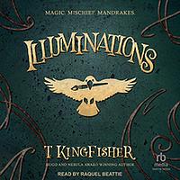 Illuminations by T. Kingfisher