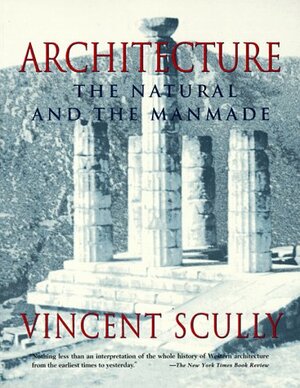 Architecture: The Natural and the Man-Made by Vincent Scully