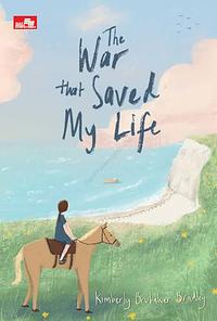 The War that Saved My Life by Kimberly Brubaker Bradley