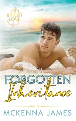 Forgotten Inheritance by McKenna James