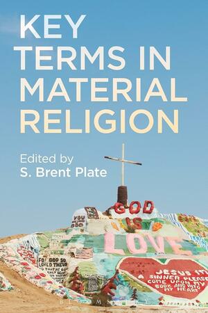 Key Terms in Material Religion by S. Brent Plate