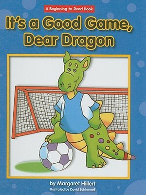 It's a Good Game, Dear Dragon by Margaret Hillert