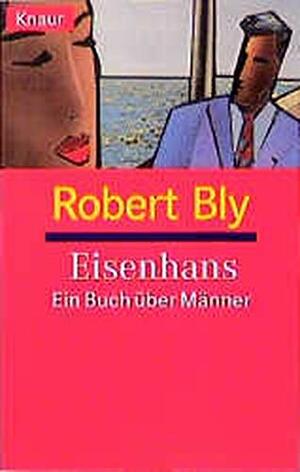 Eisenhans. Ein Buch über Männer by Robert Bly