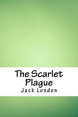 The Scarlet Plague by Jack London