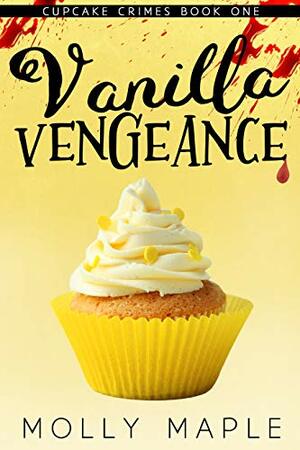 Vanilla Vengeance by Molly Maple