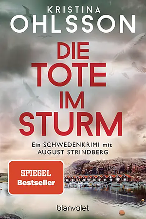 Die Tote im Sturm - August Strindberg ermittelt by Kristina Ohlsson