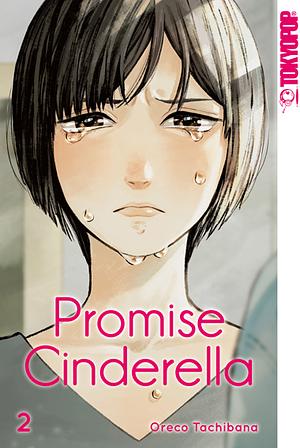 Promise Cinderella, Band 2 by Oreco Tachibana