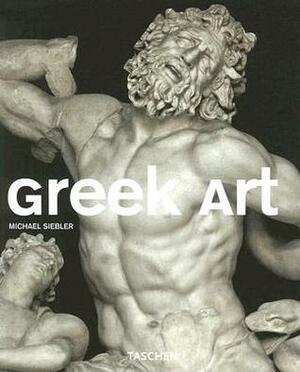 Greek Art by Michael Scuffil, Michael Siebler, Norbert Wolf