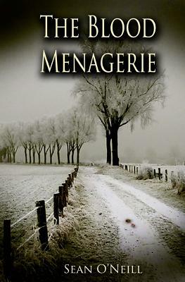The Blood Menagerie by Sean O'Neill