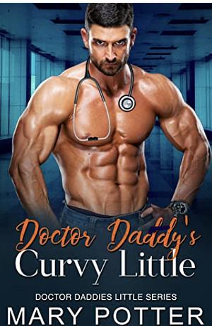 Doctor Daddy's Curvy Little by Mary Potter