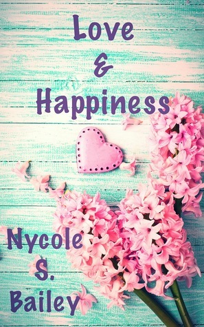 Love & Happiness (Sexy Secrets - Book 3) by Nycole S. Bailey