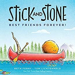 Stick and Stone: Best Friends Forever! by Tom Lichtenheld, Beth Ferry