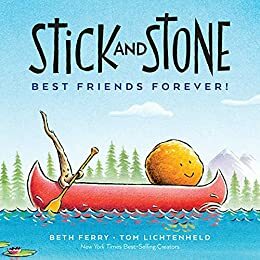 Stick and Stone: Best Friends Forever! by Beth Ferry, Tom Lichtenheld