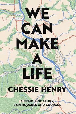 We Can Make a Life by Chessie Henry