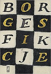 Fikcje by Jorge Luis Borges