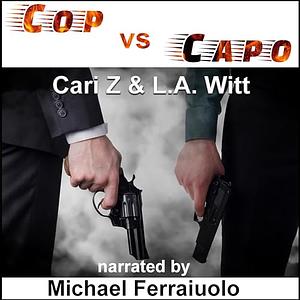 Cop vs. Capo by L.A. Witt, Cari Z