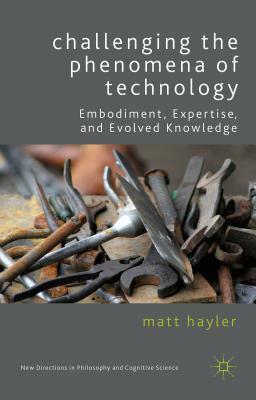 Challenging the Phenomena of Technology by M. Hayler