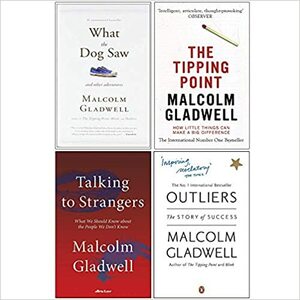 Malcolm Gladwell Collection 4 Books Set (What the Dog Saw, The Tipping Point, Talking to Strangers, Outliers) by Malcolm Gladwell