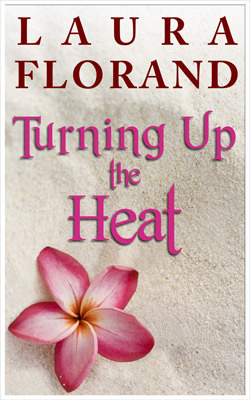 Turning Up the Heat by Laura Florand