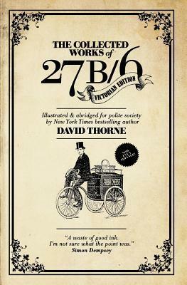 The Collected Works of 27B/6 by David Thorne