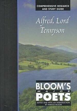 Alfred, Lord Tennyson: Comprehensive Research and Study Guide by Harold Bloom