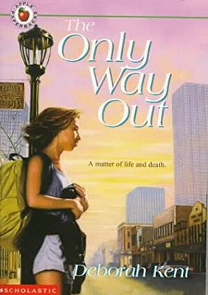 The Only Way Out by Deborah Kent