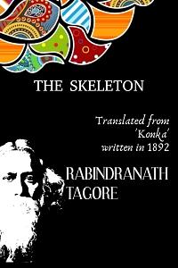 The Skeleton by Rabindranath Tagore