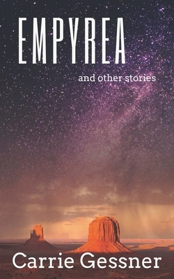 Empyrea and Other Stories by Carrie Gessner