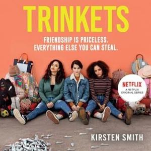 Trinkets by Kirsten Smith