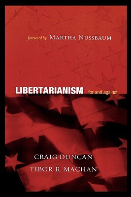 Libertarianism: For and Against by Craig Duncan, Tibor R. Machan