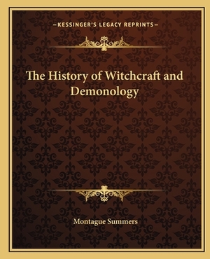 The History of Witchcraft and Demonology by Montague Summers