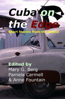 Cuba on the Edge: Short Stories from the Island by Mary G. Berg