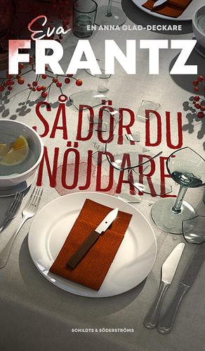 Så dör du nöjdare by Eva Frantz