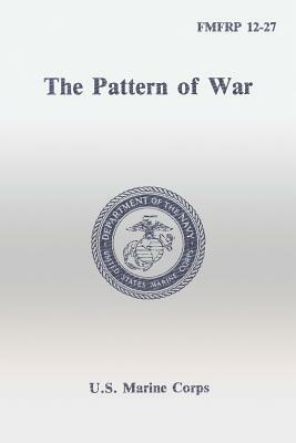 The Pattern of War by Department Of the Na U. S. Marine Corps