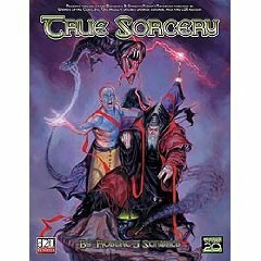 True Sorcery: A Magic Sourcebook for OGL Gaming by Robert J. Schwalb