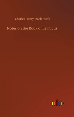 Notes on the Book of Leviticus by Charles Henry Mackintosh