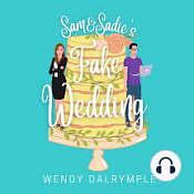 Sam and Sadie's Fake Wedding by Wendy Dalrymple